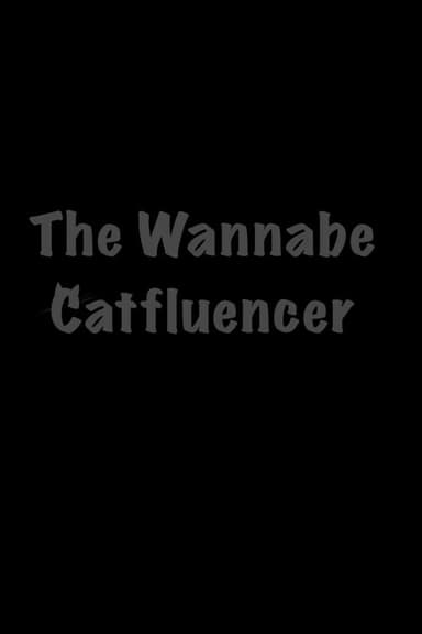 The Wannabe Catfluencer poster