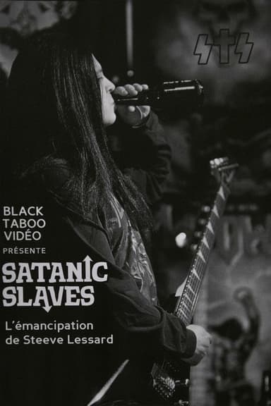 SATANIC SLAVES - L’émancipation de Steeve Lessard poster