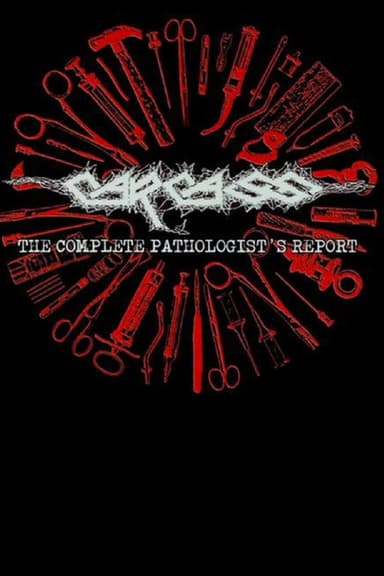 Carcass - The Complete Pathologist's Report poster
