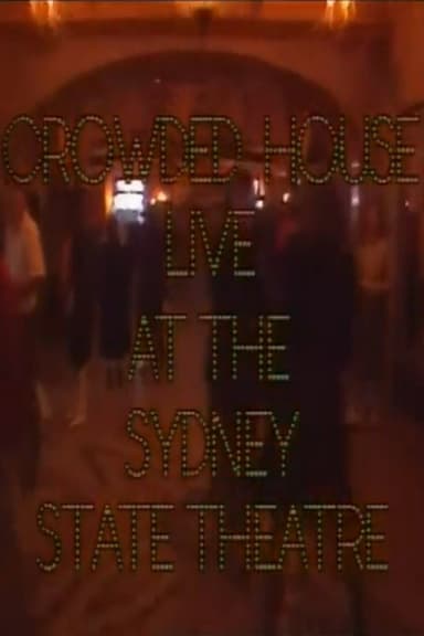 Crowded House - Live At The Sydney State Theatre poster