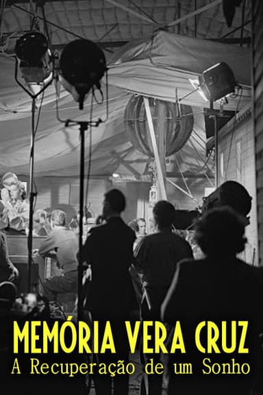 Memória Vera Cruz: A Recuperação de um Sonho poster