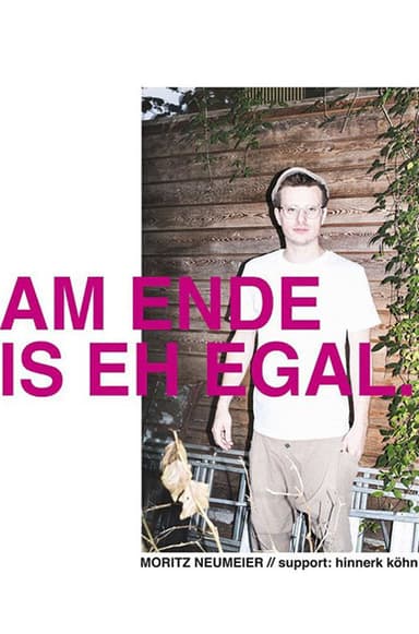 Moritz Neumeier: Am Ende is eh egal poster