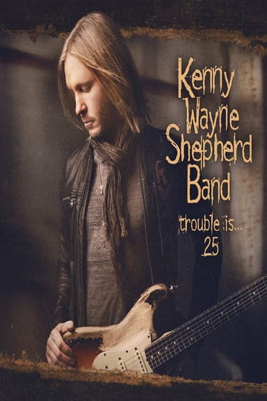 Kenny Wayne Shepherd Band Trouble Is 25 poster