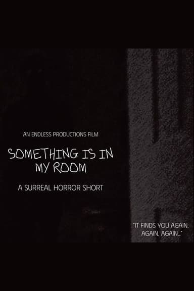 SOMETHING IS IN MY ROOM poster