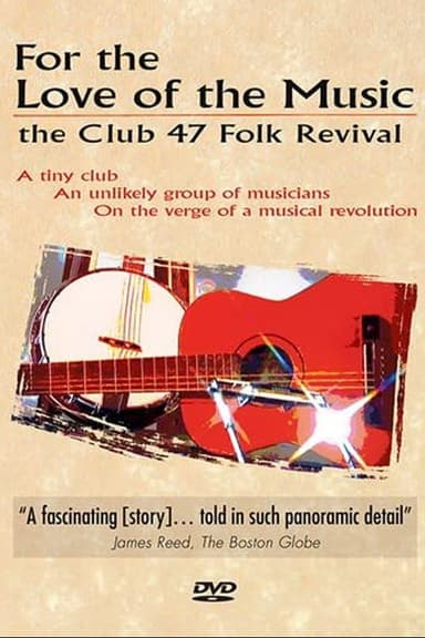 For the Love of the Music: The Club 47 Folk Revival poster