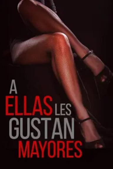 A ellas les gustan mayores poster