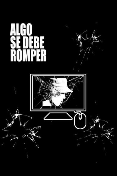 Algo Se Debe Romper poster