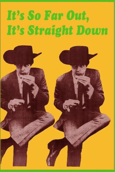 It's So Far Out, It's Straight Down! poster