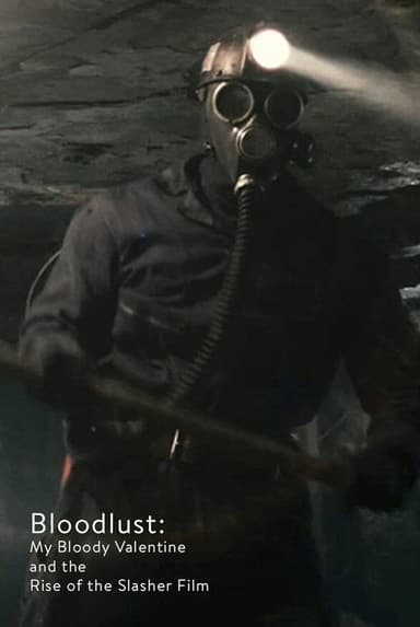 Bloodlust: My Bloody Valentine and the Rise of the Slasher Film poster