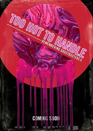 Too Hot to Handle: Remembering Ghostbusters II poster