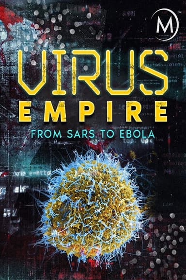 Virus Empire: From SARS to Ebola poster
