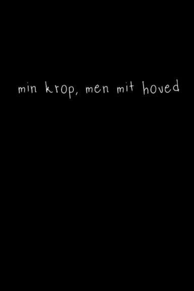 min krop, men mit hoved poster