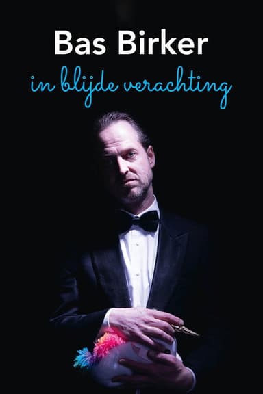 Bas Birker: In blijde verachting poster