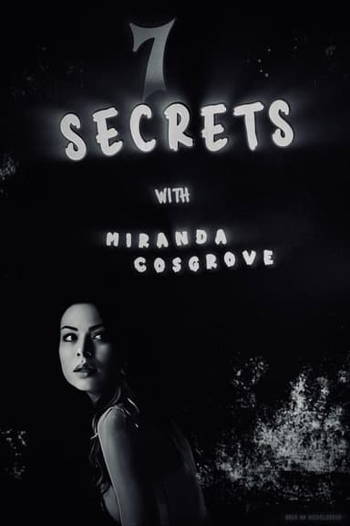 7 Secrets with Miranda Cosgrove poster