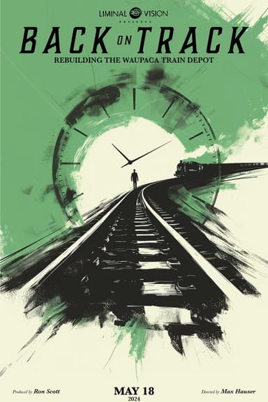 Back on Track: Rebuilding the Waupaca Depot poster