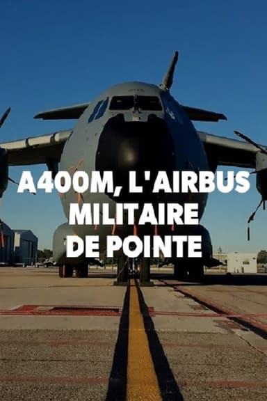 A400M, l'Airbus militaire de pointe poster