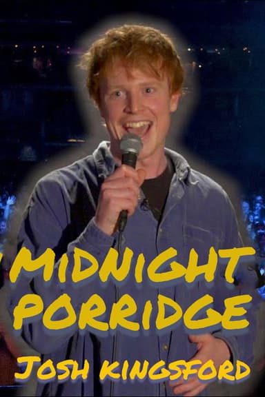 Josh Kingsford: Midnight Porridge poster