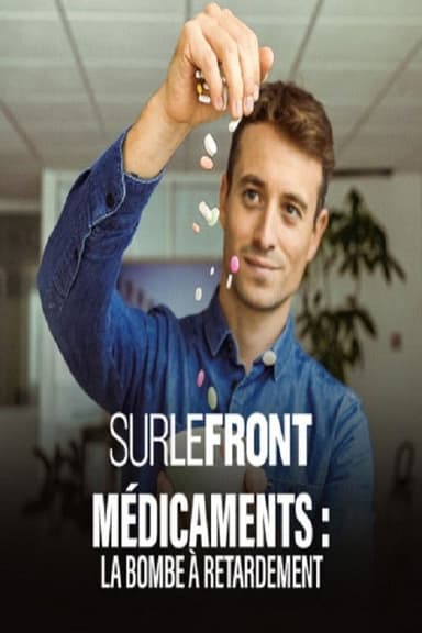 Sur le front - Médicaments la bombe à retardement poster