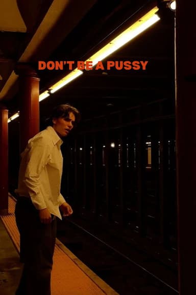 Don't be a Pussy poster