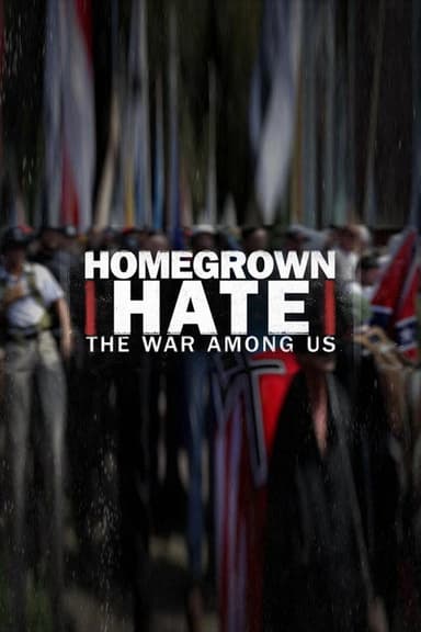 Homegrown Hate: The War Among Us poster