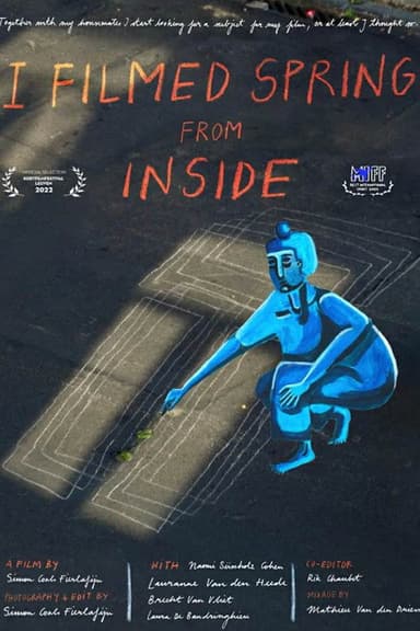 I Filmed Spring From Inside poster