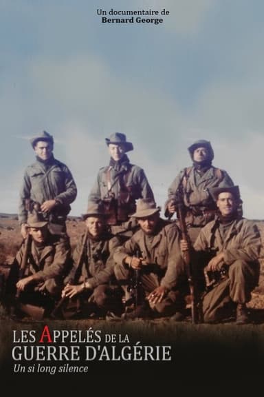 Les appelés de la guerre d’Algérie, un si long silence poster