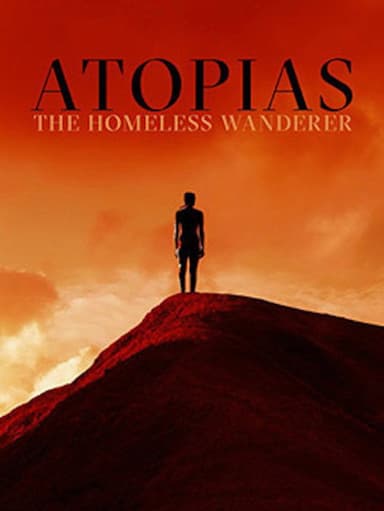 Atopias: The Homeless Wanderer poster