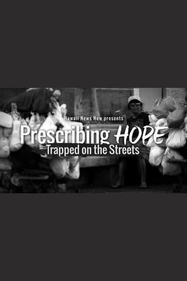Prescribing Hope: Trapped on the Streets poster
