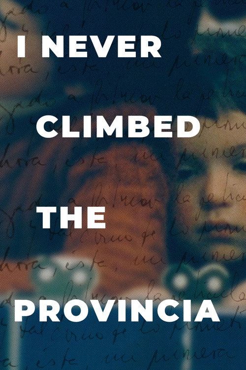 I Never Climbed the Provincia poster