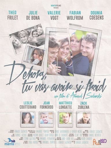 Dehors, tu vas avoir si froid poster