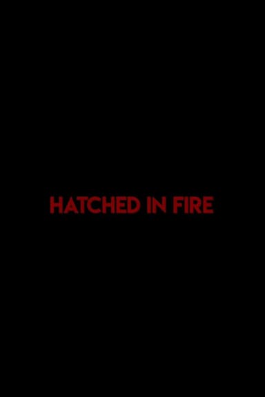 Hatched in Fire poster