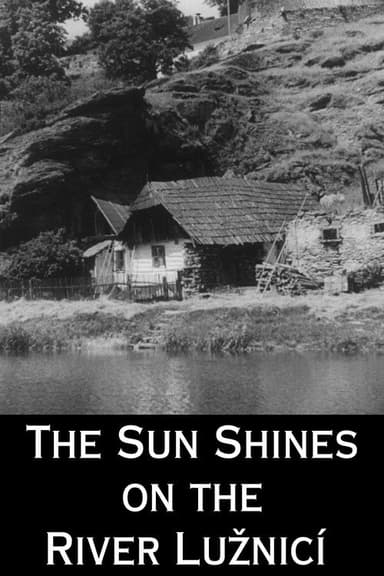 The Sun Shines On The River Lužnicí poster