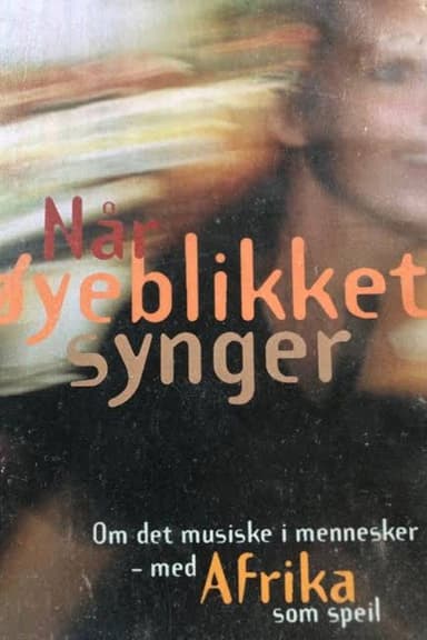 Når Øyeblikket Synger poster