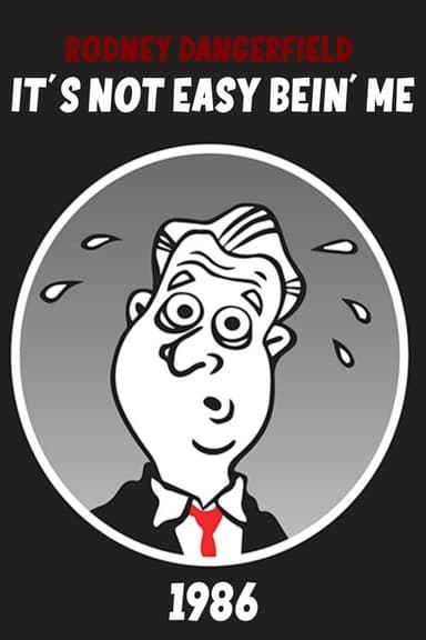 Rodney Dangerfield: It's Not Easy Bein' Me poster