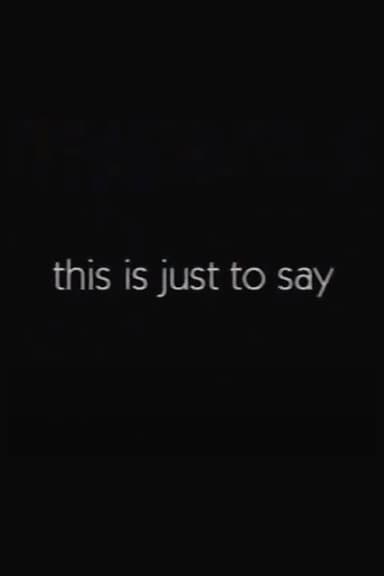 This Is Just to Say poster
