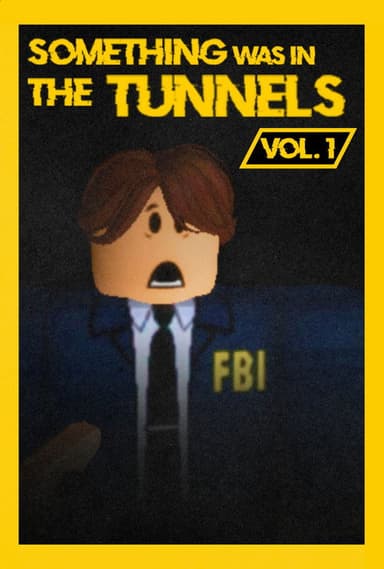 Something Was in the Tunnels Vol. 1 poster