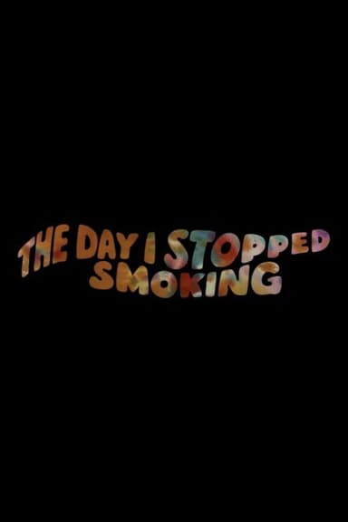 The Day I Quit Smoking poster