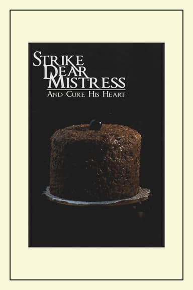 Strike, Dear Mistress, and Cure His Heart poster