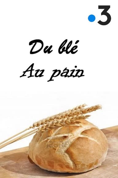 Du blé au pain poster
