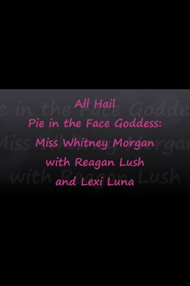 All Hail Pie Goddess Whitney! poster