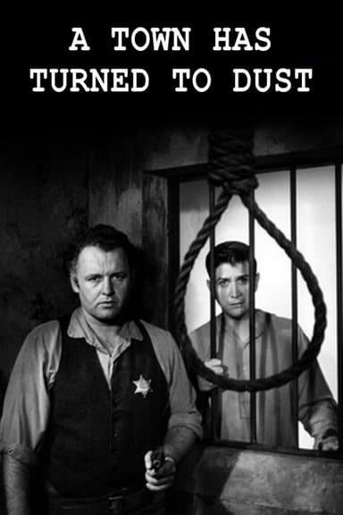 A Town Has Turned to Dust poster