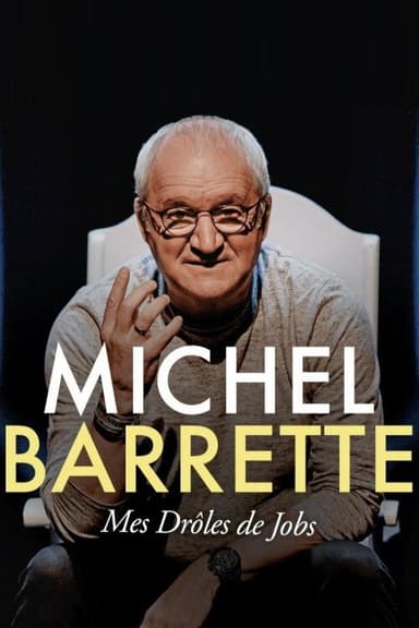 Michel Barrette - Mes Drôles De Jobs poster