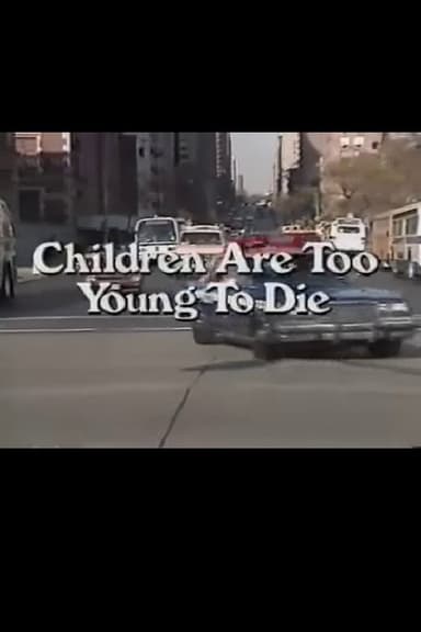 Children Are Too Young to Die poster