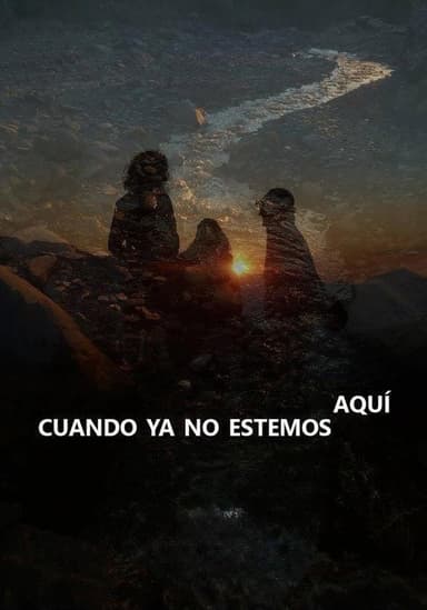 Cuando ya no estemos aquí poster