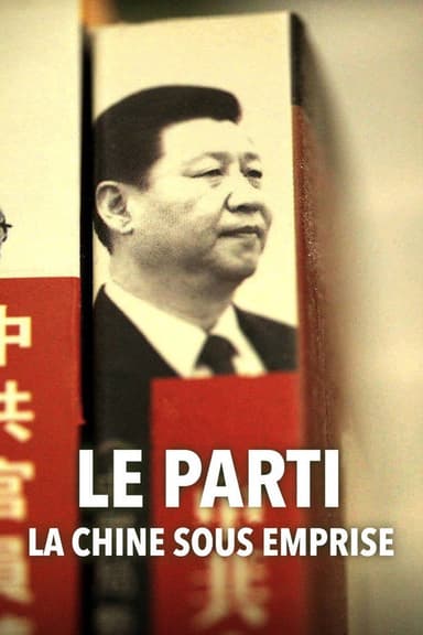 Le Parti, la Chine sous emprise poster