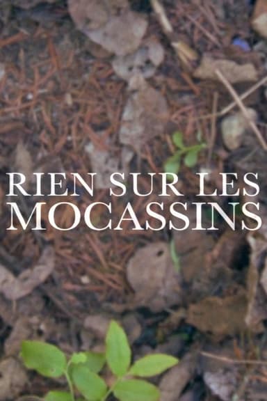 Rien sur les mocassins poster