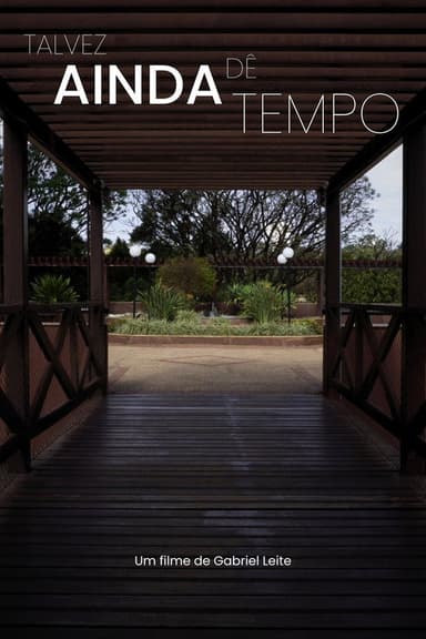 Talvez Ainda Dê Tempo poster