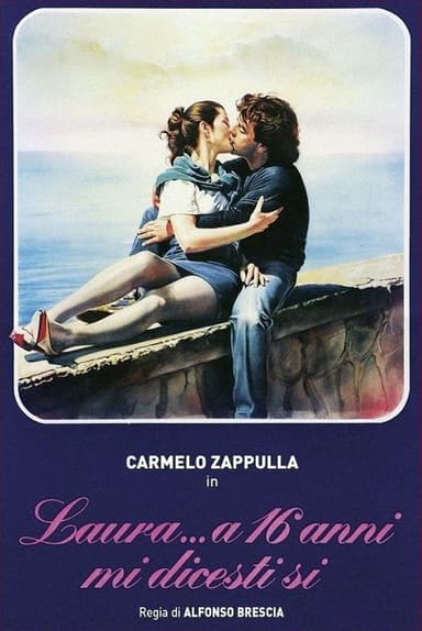 Laura... a 16 anni mi dicesti sì poster