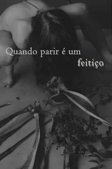 Quando Parir é um Feitiço poster