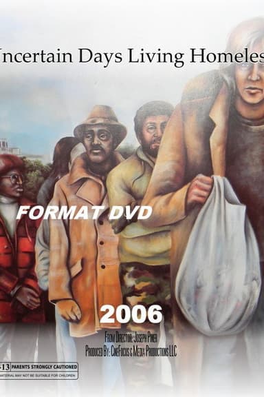 Uncertain Days Living Homeless poster